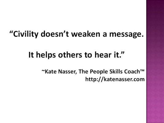 Compelling Reasons: Image is Kate Nasser quote about civility.