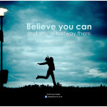 Leadership Beliefs: Image is Teddy Roosevelt's saying Believe & You Are Halfway Thre