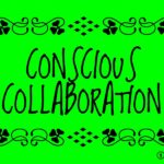 Conscious collaboration: Image is sign with those two words in it.