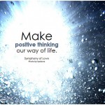 Irresistible Customer Experience: Image is pictoquote of Make positive thinking our way of life.