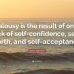 Professional Jealousy Behaviors: Image is quote "Jealousy is just a lack of self-confidence."